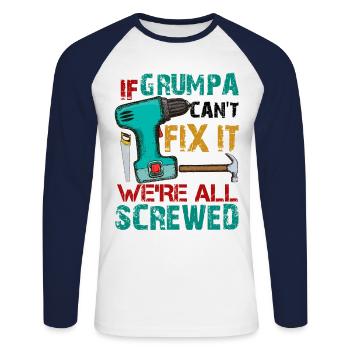 If Grumpa Can't Fix It We're All Screwed - Unisex Long Sleeve Baseball T-Shirt - white/navy - Front - Nik (191cm)