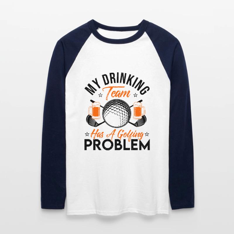 My Drinking Team Has A Golf Problem Golfing Golfer Unisex Baseballshirt langarm