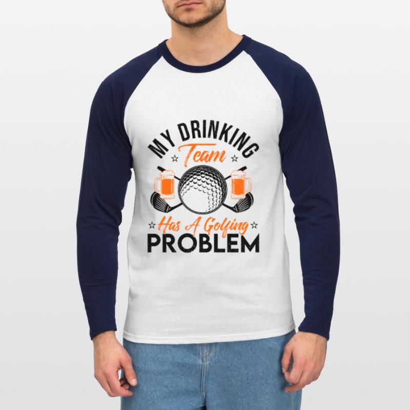 My Drinking Team Has A Golf Problem Golfing Golfer Unisex Baseballshirt langarm