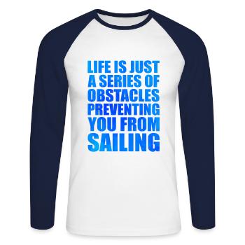 Life Is Just A Series Of Obstacles Preventing You - Unisex Baseballshirt langarm - Weiß/Navy - Vorne - Nik (191cm)