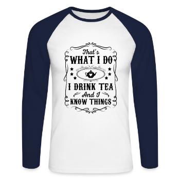 That's What I Do I Drink Tea And I Know Things Tea - Unisex Baseballshirt langarm - Weiß/Navy - Vorne - Nik (191cm)