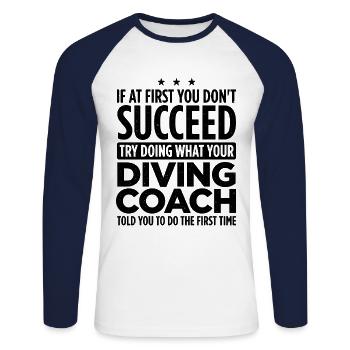 If At First You Don't Succeed Try Doing What Your - Unisex Baseballshirt langarm - Weiß/Navy - Vorne - Nik (191cm)
