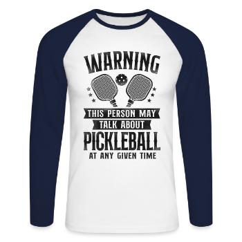Pickleball Warning This Person May - Unisex Long Sleeve Baseball T-Shirt - white/navy - Front - Nik (191cm)