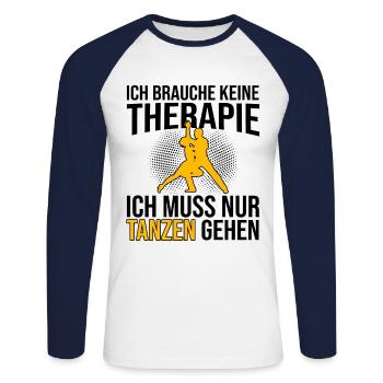 Tanzen Therapie Spruch - Unisex Baseballshirt langarm - Weiß/Navy - Vorne - Nik (191cm)