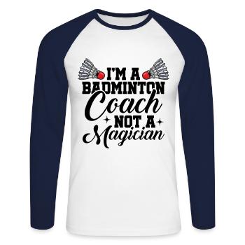 I'm A Badminton Coach Not A Magician Badminton Pla - Unisex Baseballshirt langarm - Weiß/Navy - Vorne - Nik (191cm)