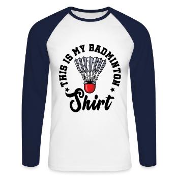 This Is My Badminton Shirt Badminton Player Shuttl - Unisex Baseballshirt langarm - Weiß/Navy - Vorne - Nik (191cm)
