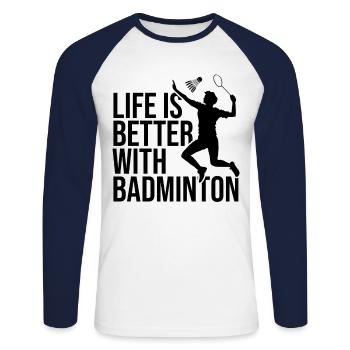 Life Is Better With Badminton Shuttlecock Badminto - Unisex Baseballshirt langarm - Weiß/Navy - Vorne - Nik (191cm)