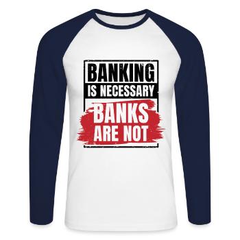 Banking Is Necessary Banks Are Not Banker Employee - Unisex Baseballshirt langarm - Weiß/Navy - Vorne - Nik (191cm)