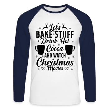 Let's Bake Stuff Drink Hot Cocoa And Watch Movies - T-shirt baseball manches longues Homme - blanc/marine - Devant - Nik (191cm)