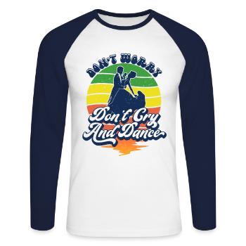 Don't worry don't cry and dance for dancing lovers - Unisex Long Sleeve Baseball T-Shirt - white/navy - Front - Nik (191cm)