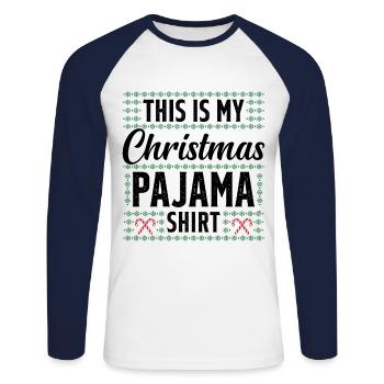 This is my christmas pajama shirt - Unisex Long Sleeve Baseball T-Shirt - white/navy - Front - Nik (191cm)
