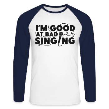 Karaoke Singer I'm Good At Bad - Unisex Long Sleeve Baseball T-Shirt - white/navy - Front - Nik (191cm)