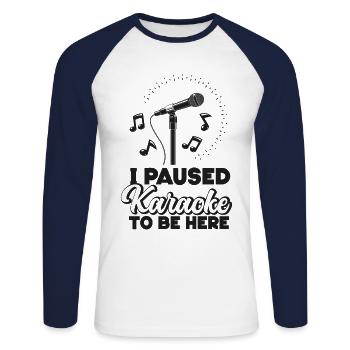 Karaoke Singer I Paused Karaoke To - Unisex Baseballshirt langarm - Weiß/Navy - Vorne - Nik (191cm)