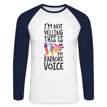Karaoke Singer I'm Not Yelling - Unisex Long Sleeve Baseball T-Shirt - white/navy - Front - Nik (191cm)