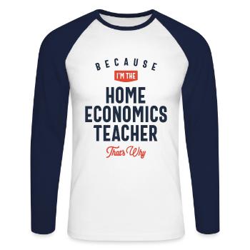 Home Economics Teacher Job Occupation - Unisex Long Sleeve Baseball T-Shirt - white/navy - Front - Nik (191cm)