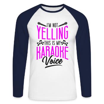 Karaoke Singer I'm Not Yelling - Unisex Long Sleeve Baseball T-Shirt - white/navy - Front - Nik (191cm)