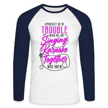 Karaoke Singer Apparently We're - Unisex Long Sleeve Baseball T-Shirt - white/navy - Front - Nik (191cm)