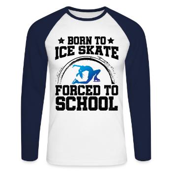 Born To Ice Skate Forced To School Ice Skating Fig - Unisex Baseballshirt langarm - Weiß/Navy - Vorne - Nik (191cm)