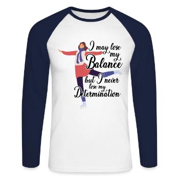 I May Lose My Balance But Never Lose Determination - Unisex Baseballshirt langarm - Weiß/Navy - Vorne - Nik (191cm)
