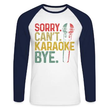 Karaoke Singer Sorry. Cant. - Unisex Long Sleeve Baseball T-Shirt - white/navy - Front - Nik (191cm)