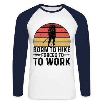 Born To Hike Forced To Work Hiking Mountaineering - Unisex Baseballshirt langarm - Weiß/Navy - Vorne - Nik (191cm)
