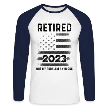 Retired 2023 Not My Problem Anymore Retiree Retire - Unisex Baseballshirt langarm - Weiß/Navy - Vorne - Nik (191cm)
