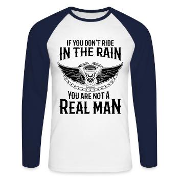 If You Don't Ride In The Rain You Are Not A Real M - Unisex Baseballshirt langarm - Weiß/Navy - Vorne - Nik (191cm)