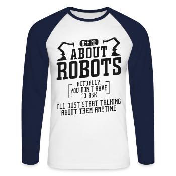 Robot Robotics Engineer Ask Me - Unisex Long Sleeve Baseball T-Shirt - white/navy - Front - Nik (191cm)