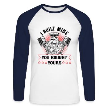 I Built Mine You Bought Yours Car Lover Automobile - Unisex Long Sleeve Baseball T-Shirt - white/navy - Front - Nik (191cm)