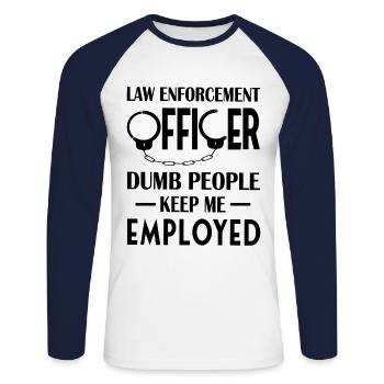 Law Enforcement Officer Keep Me Employed - Unisex Long Sleeve Baseball T-Shirt - white/navy - Front - Nik (191cm)
