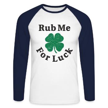 Rub Me For Luck Funny Irish St Patricks Day - Unisex Long Sleeve Baseball T-Shirt - white/navy - Front - Nik (191cm)