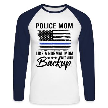 Police Mom Like A Normal Mom But With Backup - Unisex Long Sleeve Baseball T-Shirt - white/navy - Front - Nik (191cm)