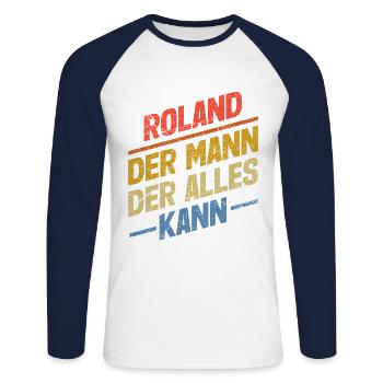 Roland Der Mann Der Alles Kann Vorname Roland - Unisex Baseballshirt langarm - Weiß/Navy - Vorne - Nik (191cm)