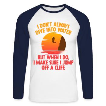 I Don't Always Dive Into Water Cliff Jumping Cliff - Unisex Long Sleeve Baseball T-Shirt - white/navy - Front - Nik (191cm)