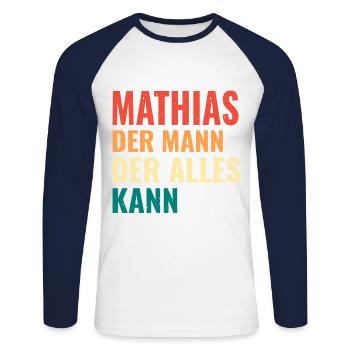 Mathias Der Mann Der Alles Kann Vorname Mathias - Unisex Baseballshirt langarm - Weiß/Navy - Vorne - Nik (191cm)