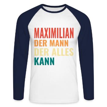 Maximilian Der Mann Der Alles Kann Name Maximilian - Unisex Baseballshirt langarm - Weiß/Navy - Vorne - Nik (191cm)