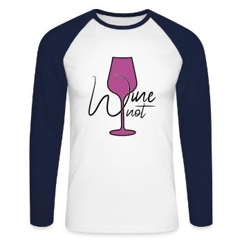 funny wine saying - Unisex Long Sleeve Baseball T-Shirt - white/navy - Front - Nik (191cm)