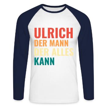 Ulrich Der Mann Der Alles Kann Vorname Ulrich - Unisex Baseballshirt langarm - Weiß/Navy - Vorne - Nik (191cm)