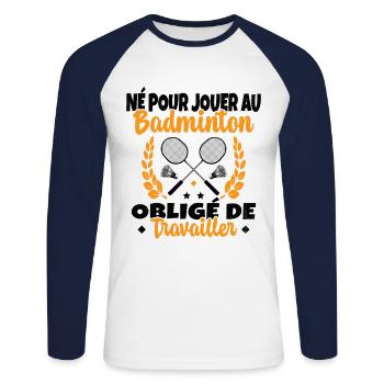 Né pour jouer au Badminton - T-shirt baseball manches longues Homme - blanc/marine - Devant - Nik (191cm)