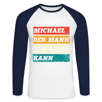 Michael Der Mann Der Alles Kann Vorname Michael - Unisex Baseballshirt langarm - Weiß/Navy - Vorne - Nik (191cm)