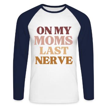 On My Moms Last Nerve Funny Mother's Day - Unisex Long Sleeve Baseball T-Shirt - white/navy - Front - Nik (191cm)