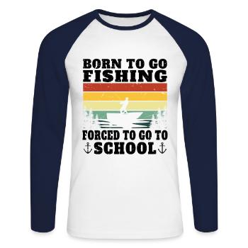 Born to go fishing gift sinful humor - Unisex Long Sleeve Baseball T-Shirt - white/navy - Front - Nik (191cm)