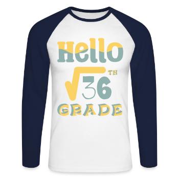 Hello 6th Grade Square Root of 36 Math Teacher - Unisex Long Sleeve Baseball T-Shirt - white/navy - Front - Nik (191cm)