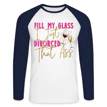 Happy Divorce Party Fill My Glass - Unisex Baseballshirt langarm - Weiß/Navy - Vorne - Nik (191cm)
