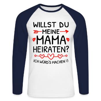 Willst du meine Mama heiraten? Heiratsantrag - Unisex Baseballshirt langarm - Weiß/Navy - Vorne - Nik (191cm)