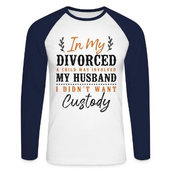 Happy Divorce Party In My Divorce - Unisex Long Sleeve Baseball T-Shirt - white/navy - Front - Nik (191cm)