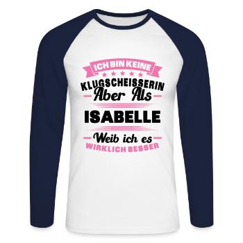 Name Isabelle Vorname Klugscheisserin Namenstag - Unisex Baseballshirt langarm - Weiß/Navy - Vorne - Nik (191cm)