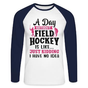 Field Hockey A Day Without Field - Unisex Long Sleeve Baseball T-Shirt - white/navy - Front - Nik (191cm)