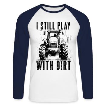 I Still PLay With Dirt Traktor Bauer Gärtner - T-shirt baseball manches longues Homme - blanc/marine - Devant - Nik (191cm)