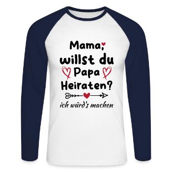 Mama willst du Papa marrieat - Unisex Baseballshirt langarm - Weiß/Navy - Vorne - Nik (191cm)